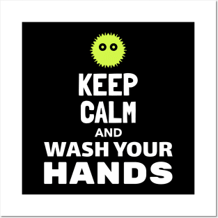 Keep Calm and Wash Your Hands Posters and Art